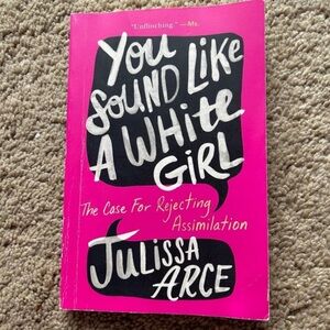 You Sound Like a White Girl' by Julissa Arce